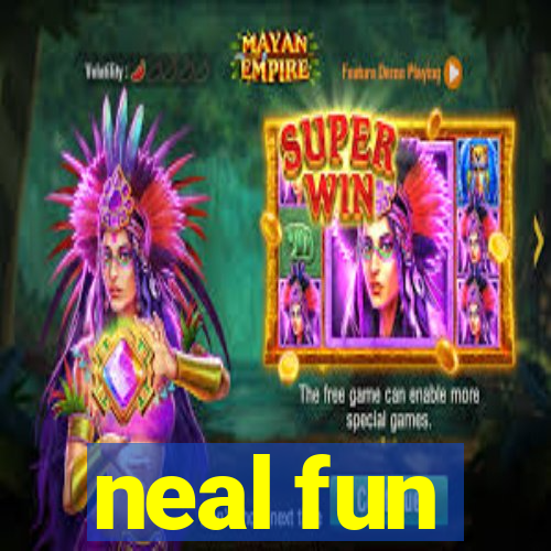 neal fun